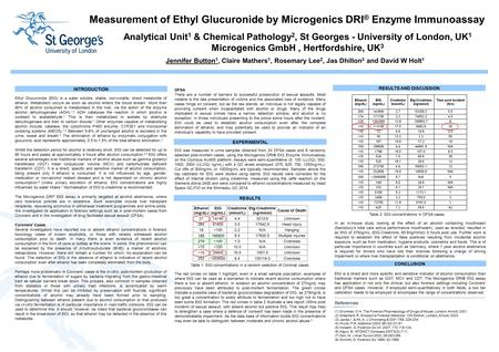 Measurement of Ethyl Glucuronide by Microgenics DRI ® Enzyme Immunoassay Jennifer Button 1, Claire Mathers 1, Rosemary Lee 2, Jas Dhillon 3 and David W.