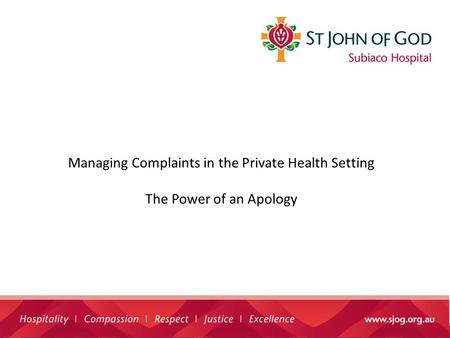 Managing Complaints in the Private Health Setting The Power of an Apology.