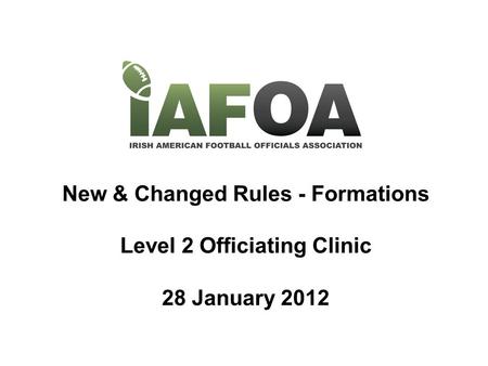 New & Changed Rules - Formations Level 2 Officiating Clinic 28 January 2012.