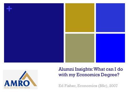 + Alumni Insights: What can I do with my Economics Degree? Ed Fisher, Economics (BSc), 2007.