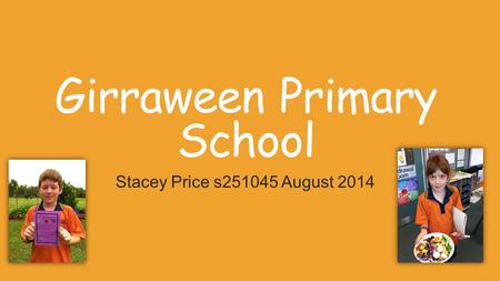 Girraween Primary School Stacey Price s251045 August 2014.