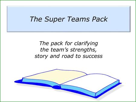 The Super Teams Pack The pack for clarifying the team’s strengths,