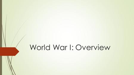 World War I: Overview. Vocab Words  Alliance  John Pershing  Nationalism  Selective Service Act  Zimmerman Note  Machine Guns  Militarism  Convoy.
