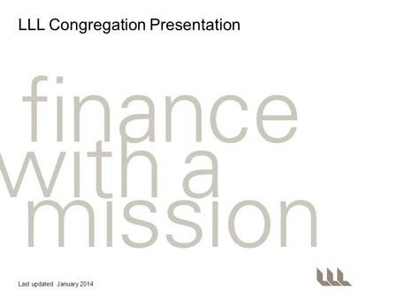 LLL Congregation Presentation Last updated: January 2014.