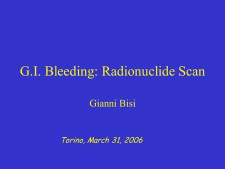 G.I. Bleeding: Radionuclide Scan
