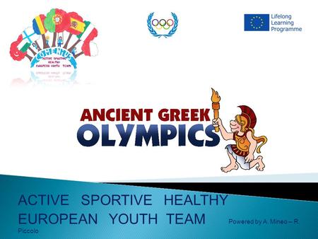 ACTIVE SPORTIVE HEALTHY EUROPEAN YOUTH TEAM Powered by A. Mineo – R. Piccolo.