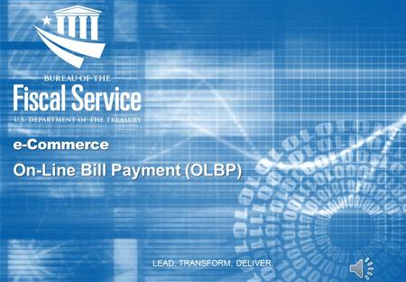 e-Commerce On-Line Bill Payment (OLBP) LEAD. TRANSFORM. DELIVER.