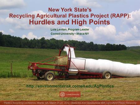Photo: Lois Levitan, RAPP  New York State's Recycling Agricultural Plastics Project (RAPP): Lois Levitan,