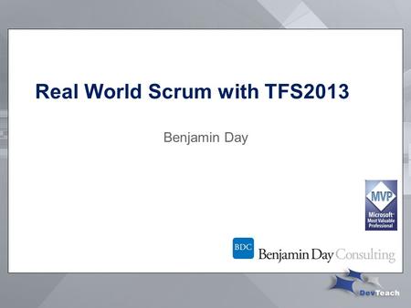 Real World Scrum with TFS2013 Benjamin Day. Brookline, MA Consultant, Coach, & Trainer Microsoft MVP for Visual Studio ALM Team Foundation Server, Software.