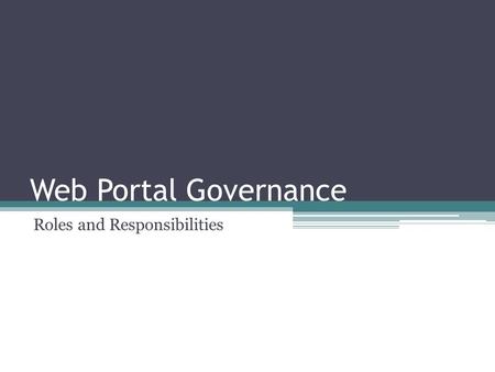 Web Portal Governance Roles and Responsibilities.