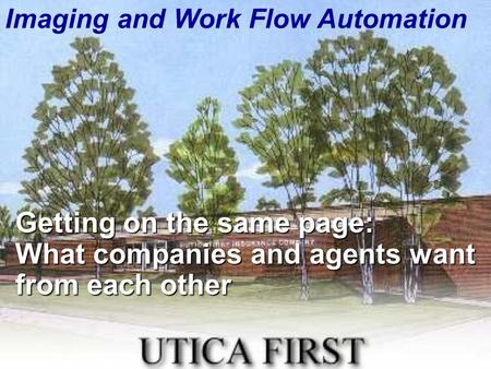 Imaging and Work Flow Automation Getting on the same page: What companies and agents want from each other.