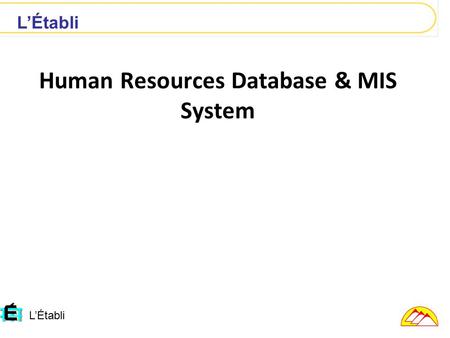 L’Établi Human Resources Database & MIS System L’Établi.