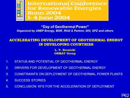 1 ACCELERATING DEVELOPMENT OF GEOTHERMAL ENERGY IN DEVELOPING COUNTRIES 1.STATUS AND POTENTIAL OF GEOTHERMAL ENERGY 2.DRIVERS FOR DEVELOPMENT OF GEOTHERMAL.