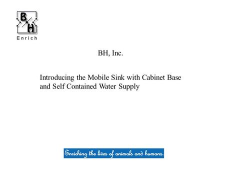 Introducing the Mobile Sink with Cabinet Base and Self Contained Water Supply BH, Inc.