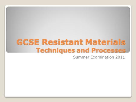 GCSE Resistant Materials Techniques and Processes