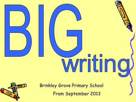 Brinkley Grove Primary School From September 2013.