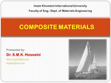 COMPOSITE MATERIALS Dr. S.M.K. Hosseini