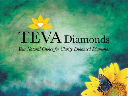 Who is Teva Diamonds?  Established in 2007 as specialists in Clarity Enhanced Diamonds  Offices in Dallas, Tel Aviv, New York  Ownership represents.