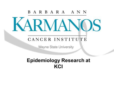 Epidemiology Research at KCI. Epidemiology Epidemiology is the study of the distribution of diseases in the population. Epidemiologic methods are used.