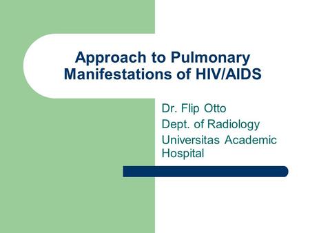 Approach to Pulmonary Manifestations of HIV/AIDS