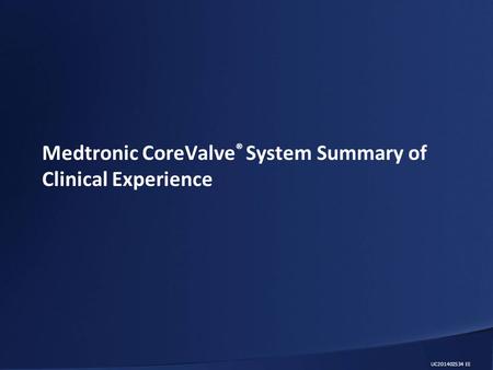 Medtronic CoreValve® System Summary of Clinical Experience