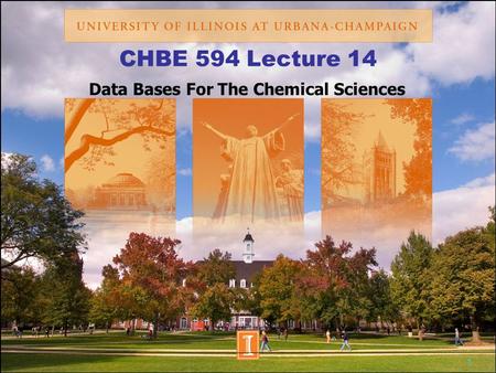 1 CHBE 594 Lecture 14 Data Bases For The Chemical Sciences.