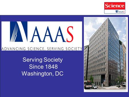 Serving Society Since 1848 Washington, DC. A Brave New World for Scientists on the Web – Current Science Subscription Science Impact Factor 31.2 Multi-disciplinary.