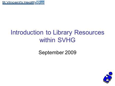 Introduction to Library Resources within SVHG September 2009.
