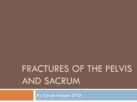 Fractures of the Pelvis and sacrum