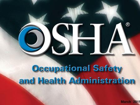 March 2011. U.S. Dept. of Labor/OSHA Region III James Touey Compliance Assistance Specialist Phone# (215)597-4955