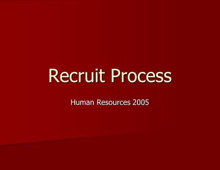 Recruit Process Human Resources 2005.