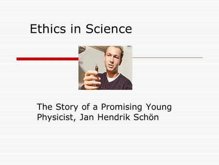 The Story of a Promising Young Physicist, Jan Hendrik Schön