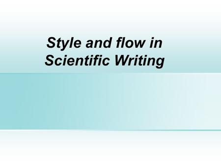Style and flow in Scientific Writing