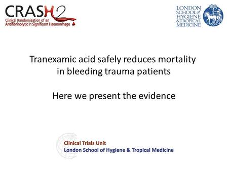 Tranexamic acid safely reduces mortality in bleeding trauma patients Here we present the evidence.