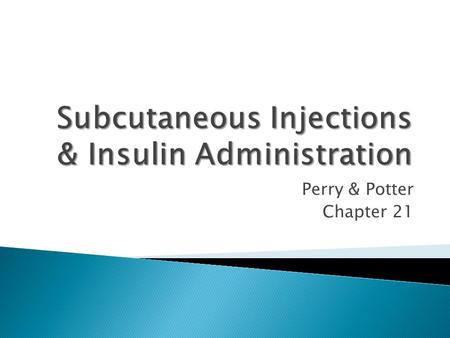 Subcutaneous Injections & Insulin Administration