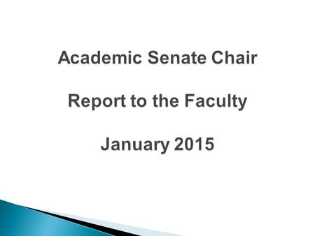  The Constitution of our Academic Senate directs us to hold at least one, scheduled, all-faculty meeting each academic year.  Today is it!