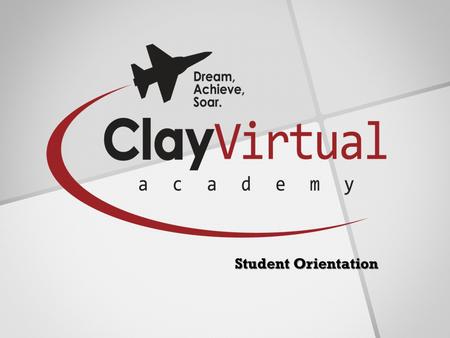 Student Orientation. Welcome to CVA! MISSION To offer a virtual education experience which allows students to dream, achieve, and soar anywhere, anytime.