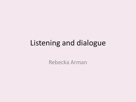 Listening and dialogue