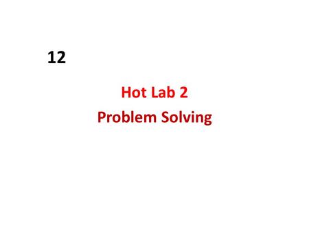 Hot Lab 2 Problem Solving