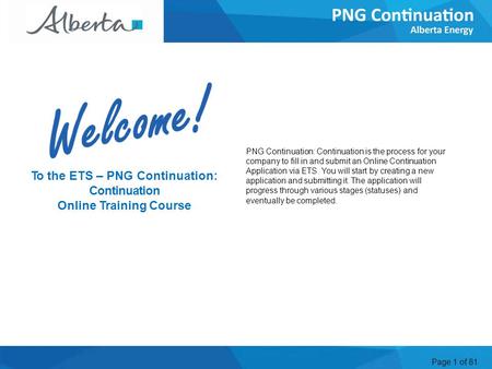 Page 1 of 81 PNG Continuation: Continuation is the process for your company to fill in and submit an Online Continuation Application via ETS. You will.