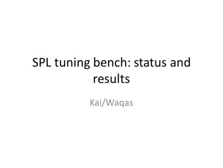 SPL tuning bench: status and results Kai/Waqas. Setup Resonance frequency  S11/S21 Measurement Field Flatness  Bead Pull Displacement measurements 12345.