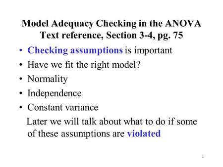 Model Adequacy Checking in the ANOVA Text reference, Section 3-4, pg