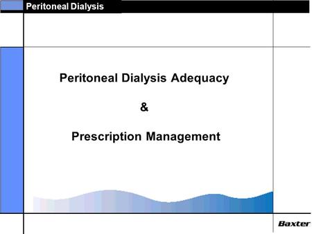 Peritoneal Dialysis Adequacy & Prescription Management