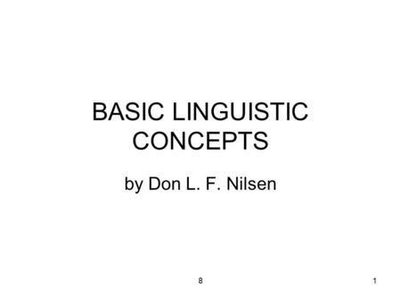 81 BASIC LINGUISTIC CONCEPTS by Don L. F. Nilsen.