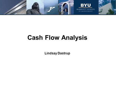 Cash Flow Analysis Lindsay Dastrup. Overview Direct method Indirect method Cash flow patterns Cash flow ratios Free cash flow.