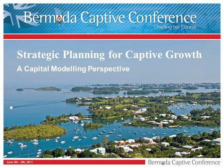 Strategic Planning for Captive Growth A Capital Modelling Perspective.
