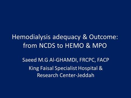 Hemodialysis adequacy & Outcome: from NCDS to HEMO & MPO