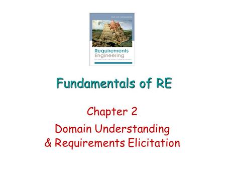 Chapter 2 Domain Understanding & Requirements Elicitation