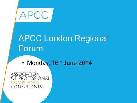 APCC London Regional Forum Monday, 16 th June 2014.