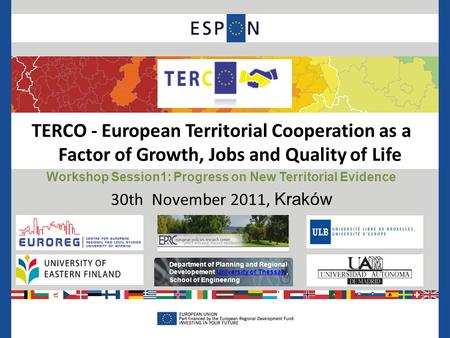 TERCO - European Territorial Cooperation as a Factor of Growth, Jobs and Quality of Life Workshop Session1: Progress on New Territorial Evidence 30th November.